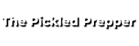 The Pickled Prepper Blog